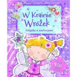 W KRAINIE WRÓŻEK. KSIĄŻKA Z ZADANIAMI I NAKLEJKAMI - Olesiejuk