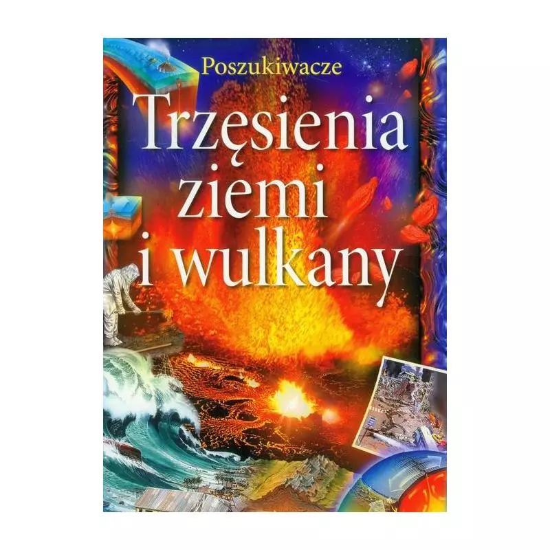 TRZĘSIENIE ZIEMI I WULKANY. POSZUKIWACZE - Olesiejuk