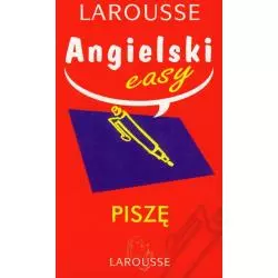ANGIELSKI EASY PISZĘ - Larousse