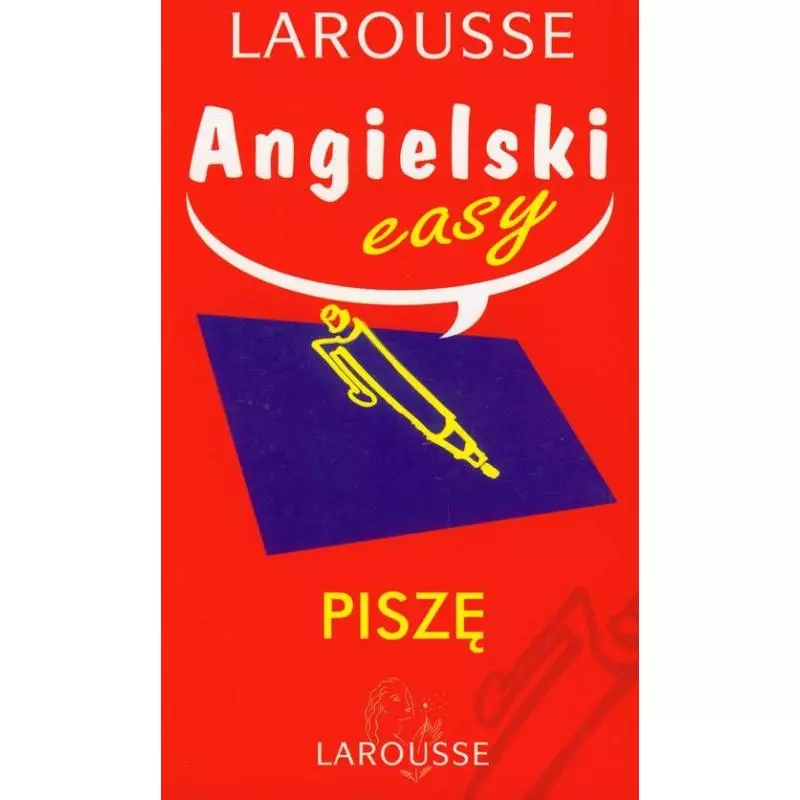 ANGIELSKI EASY PISZĘ - Larousse