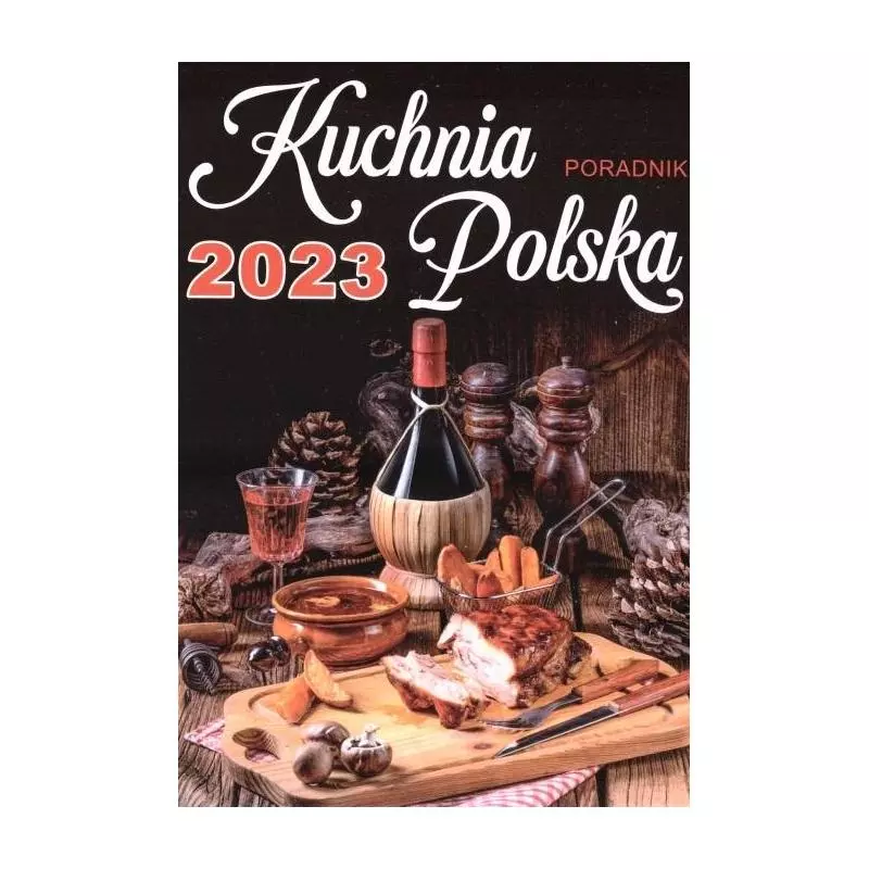 KALENDARZ 2023 KUCHNIA POLSKA PORADNIK A5 - o-press