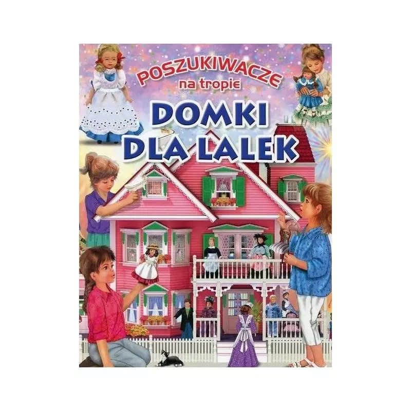 DOMKI DLA LALEK. POSZUKIWACZE NA TROPIE - Olesiejuk