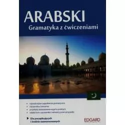 ARABSKI. GRAMATYKA Z ĆWICZENIAMI DLA POCZĄTKUJĄCYCH I ŚREDNIO ZAAWANSOWANYCH - Edgard