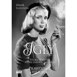 IGŁY. POLSKIE AGENTKI, KTÓRE ZMIENIŁY HISTORIĘ. PRAWDZIWE HISTORIE - Znak