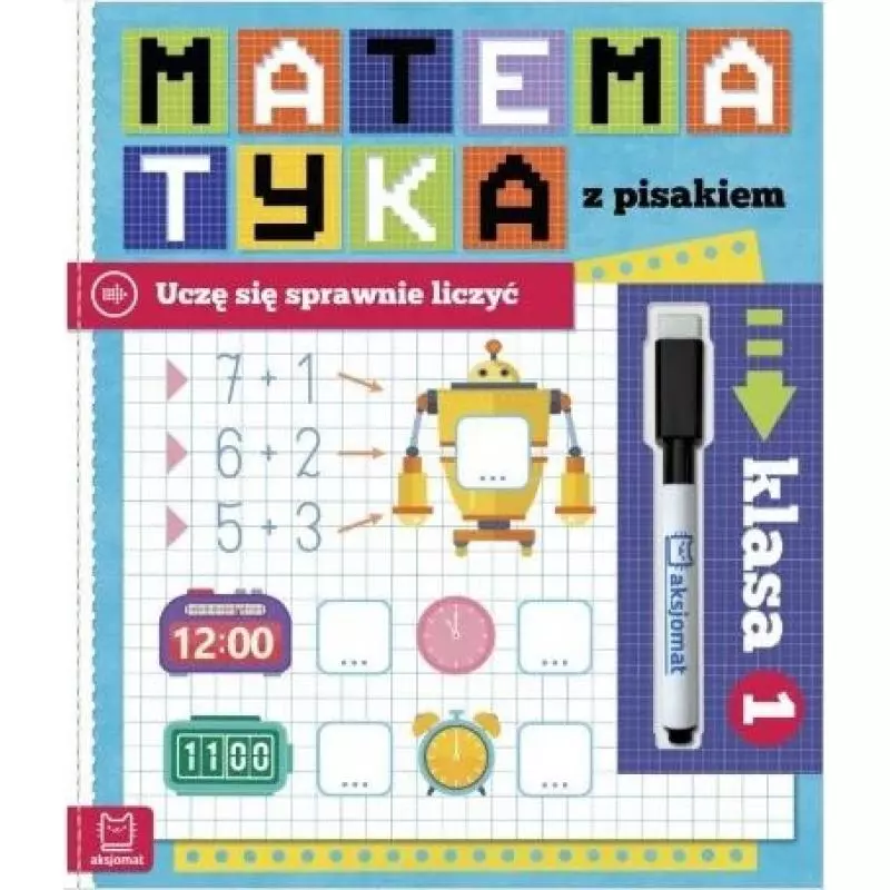 MATEMATYKA Z PISAKIEM. UCZĘ SIĘ SPRAWNIE LICZYĆ 7+ - Aksjomat