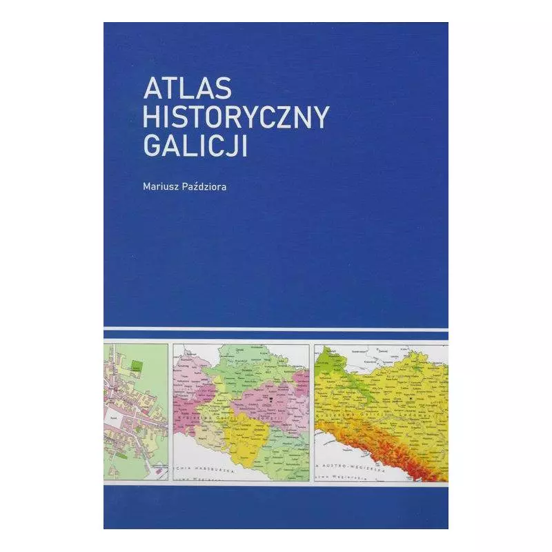 ATLAS HISTORYCZNY GALICJI - Miejska Biblioteka Publiczna w Chrzanowie