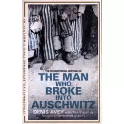 THE MAN WHO BROKE INTO AUSCHWITZ - Hodder And Stoughton