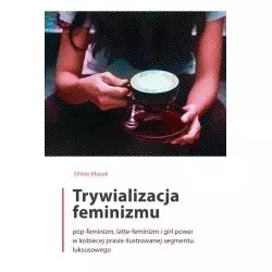 TRYWIALIZACJA FEMINIZMU - Wydawnictwo Uniwersytetu Gdańskiego