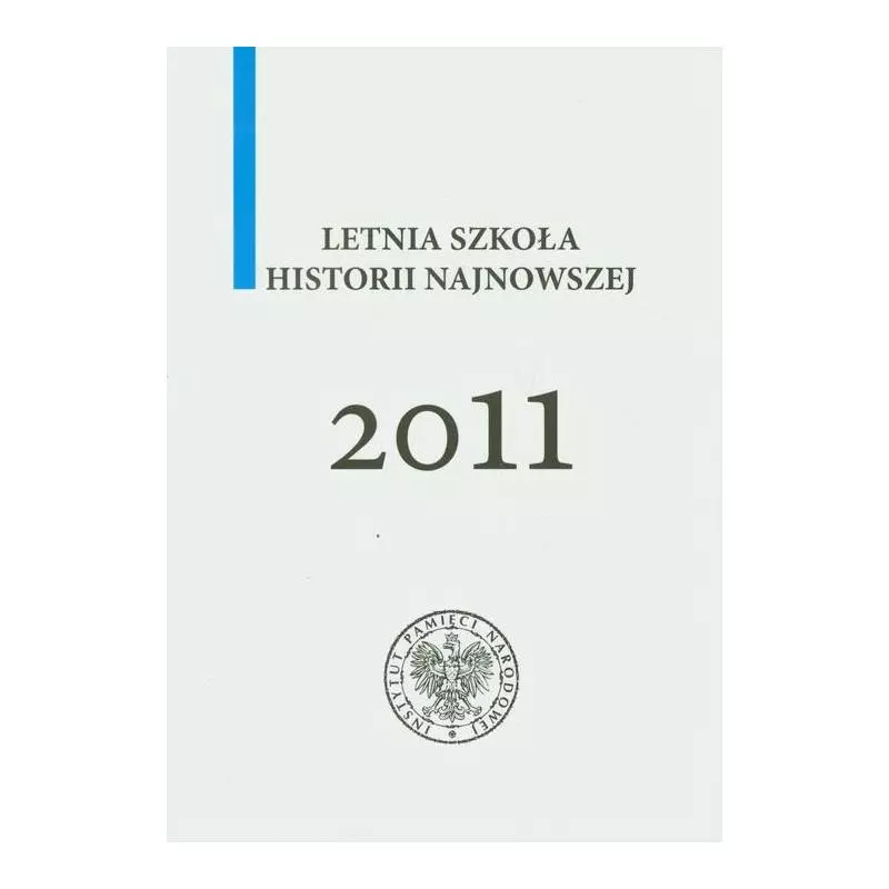 LETNIA SZKOŁA HISTORII NAJNOWSZEJ 2011 - IPN