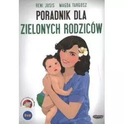 PORADNIK DLA ZIELONYCH RODZICÓW Reni Jusis, Magda Targosz - Mamania