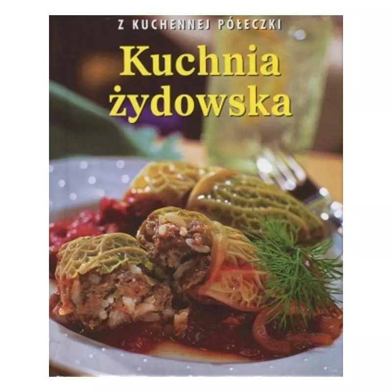 KUCHNIA ŻYDOWSKA. Z KUCHENNEJ PÓŁECZKI - Olesiejuk