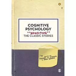 COGNITIVE PSYCHOLOGY. REVISITING THE CLASSIC STUDIES - Sage Publications