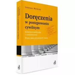 DORĘCZENIA W POSTĘPOWANIU CYWILNYM. KOMENTARZ PRAKTYCZNY Z ORZECZNICTWEM. WZORY PISM PROCESOWYCH I KAZUS - C.H. Beck