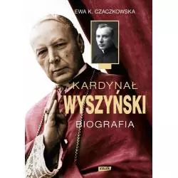 KARDYNAŁ WYSZYŃSKI. BIOGRAFIA - Znak