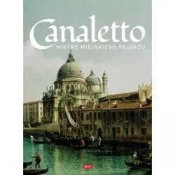 CANALETTO. MISTRZ MIEJSKIEGO PEJZAŻU. ŻYCIE I TWÓRCZOŚĆ - Dragon