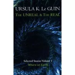 THE UNREAL AND THE REAL - Gollancz