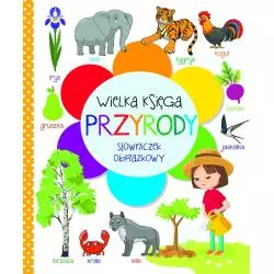 WIELKA KSIĘGA PRZYRODY. SŁOWNICZEK OBRAZKOWY 2+ - Olesiejuk