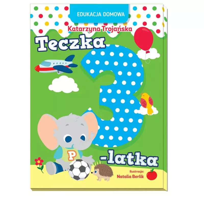 TECZKA 3-LATKA. EDUKACJA DOMOWA - Olesiejuk TECZKA 3-LATKA. EDUKACJA DOMOWA - Olesiejuk