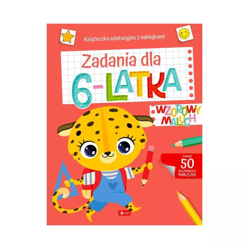 ZADANIA DLA 6-LATKA. WZOROWY MALUCH. KSIĄŻECZKA EDUKACYJNA Z NAKLEJKAMI - Dragon