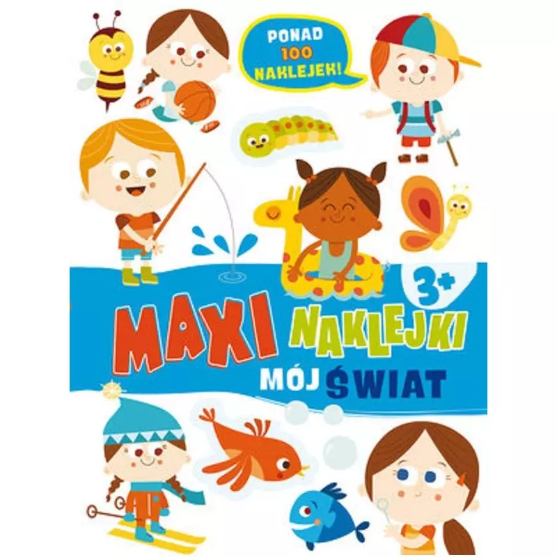 MÓJ ŚWIAT. MAXI NAKLEJKI - Olesiejuk