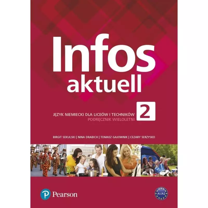 INFOS AKTUELL 2 JĘZYK NIEMIECKI PODRĘCZNIK WIELOLETNI LICEUM I TECHNIKUM SZKOŁA PONADPODSTAWOWA - Pearson