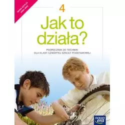 TECHNIKA JAK TO DZIAŁA PODRĘCZNIK DLA KLASY 4 SZKOŁY PODSTAWOWEJ - Nowa Era