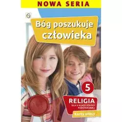 RELIGIA BÓG POSZUKUJE CZŁOWIEKA KARTY PRACY DLA KLASY 5 SZKOŁA PODSTAWOWA - 