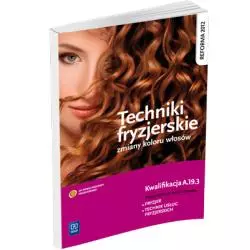 TECHNIKI FRYZJERSKIE PODRĘCZNIK DO NAUKI ZAWODU TECHNIK USŁUG FRYZJERSKICH SZKOŁY PONADGIMNAZJALNE - 