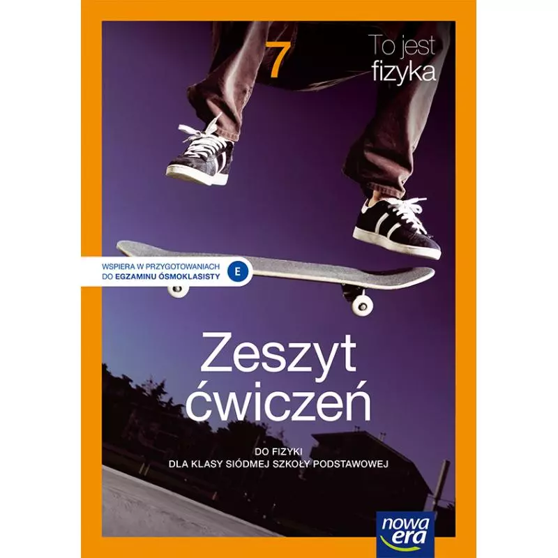 TO JEST FIZYKA ZESZYT ĆWICZEŃ DLA KLASY 7 SZKOŁY PODSTAWOWEJ 66245 - Nowa Era