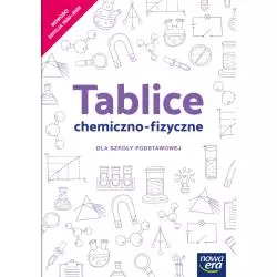 TABLICE CHEMICZNO-FIZYCZNE DLA KLAS 7-8 SZKOŁY PODSTAWOWEJ - Nowa Era