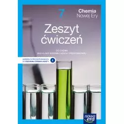 CHEMIA NOWEJ ERY ZESZYT ĆWICZEŃ DLA KLASY 7 SZKOŁY PODSTAWOWEJ - Nowa Era