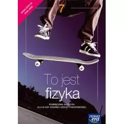 TO JEST FIZYKA PODRĘCZNIK DLA KLASY 7 SZKOŁY PODSTAWOWEJ EDYCJA 2020-2022 - Nowa Era