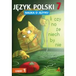 JĘZYK POLSKI NAUKA O JĘZYKU DLA KLASY 7 CZĘŚĆ 1 SZKOŁA PODSTAWOWA - Gdańskie Wydawnictwo Oświatowe