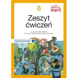 JĘZYK POLSKI NOWE SŁOWA NA START! ZESZYT ĆWICZEŃ DLA KLASY 8 SZKOŁY PODSTAWOWEJ EDYCJA 2021-2023 - Nowa Era