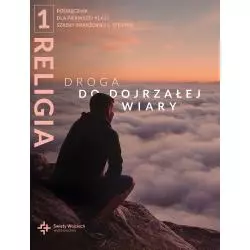 RELIGIA DROGA DO DOJRZAŁEJ WIARY PODRĘCZNIK KLASA 1 SZKOŁA BRANŻOWA - Święty Wojciech wydawnictwo