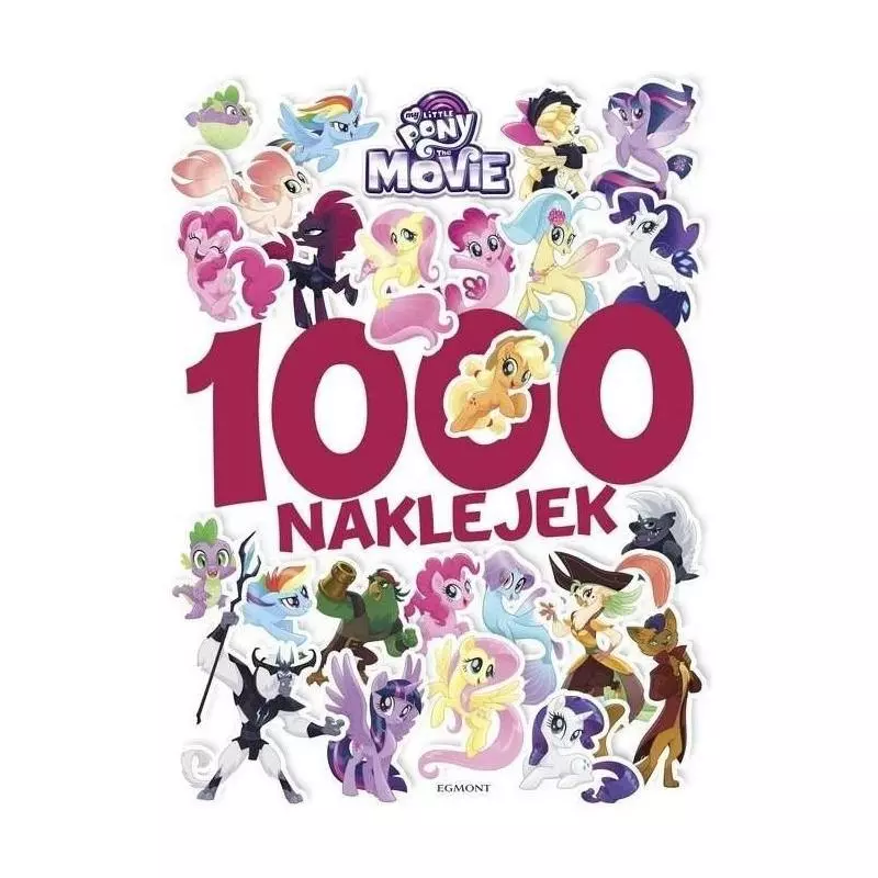 MY LITTLE PONY THE MOVIE 1000 NAKLEJEK - Egmont MY LITTLE PONY THE MOVIE 1000 NAKLEJEK - Egmont