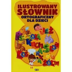 ILUSTROWANY SŁOWNIK ORTOGRAFICZNY DLA DZIECI - Fenix