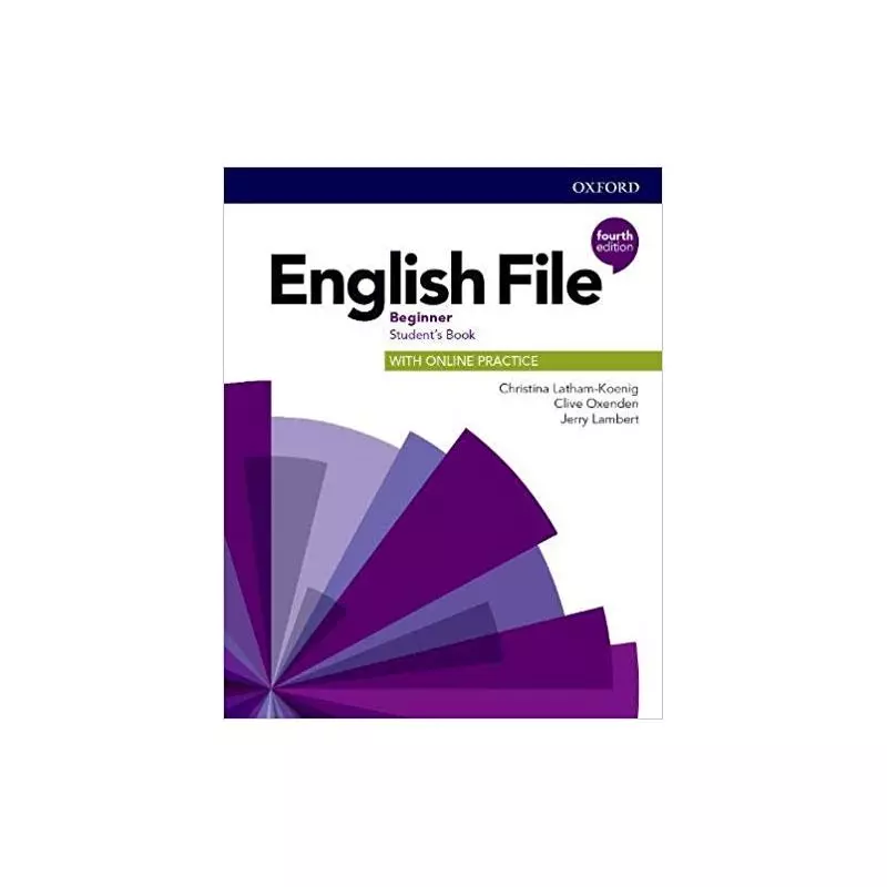 ENGLISH FILE 4E BEGINNER SB ONLINE PRACTICE - Oxford