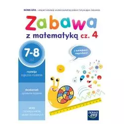 SZKOŁA NA MIARĘ ZESZYT ĆWICZEŃ ZABAWA Z MATEMATYKĄ CZĘŚĆ4 7-8 LAT - Nowa Era