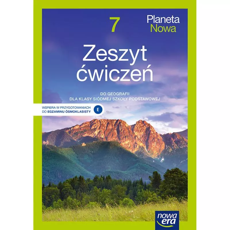 GEOGRAFIA PLANETA NOWA ZESZYT ĆWICZEŃ DLA KLASY 7 SZKOŁY PODSTAWOWEJ - Nowa Era