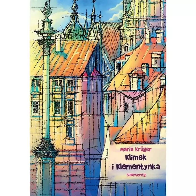KLIMEK I KLEMENTYNKA Kruger Maria - Siedmioróg KLIMEK I KLEMENTYNKA Kruger Maria - Siedmioróg