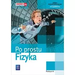 FIZYKA PO PROSTU PODRĘCZNIK 1 SZKOŁA PONADGIMNAZJALNA ZAKRES PODSTAWOWY - 