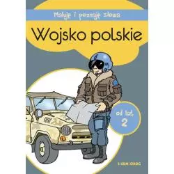 WOJSKO POLSKIE. MALUJĘ I POZNAJĘ SŁOWA OD LAT 2 - Siedmioróg