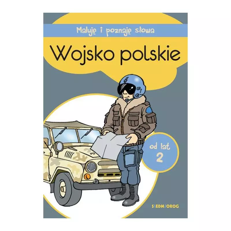 WOJSKO POLSKIE. MALUJĘ I POZNAJĘ SŁOWA OD LAT 2 - Siedmioróg