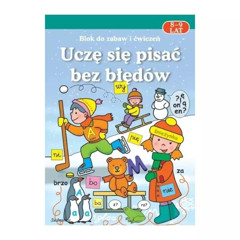 UCZE SIĘ PISAĆ BEZ BŁĘDÓW. BLOK DO ZABAW I ĆWICZEŃ Uhma, Katarzyna - Siedmioróg