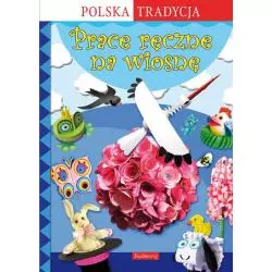 PRACE RĘCZNE NA WIOSNĘ. POLSKA TRADYCJA - Siedmioróg