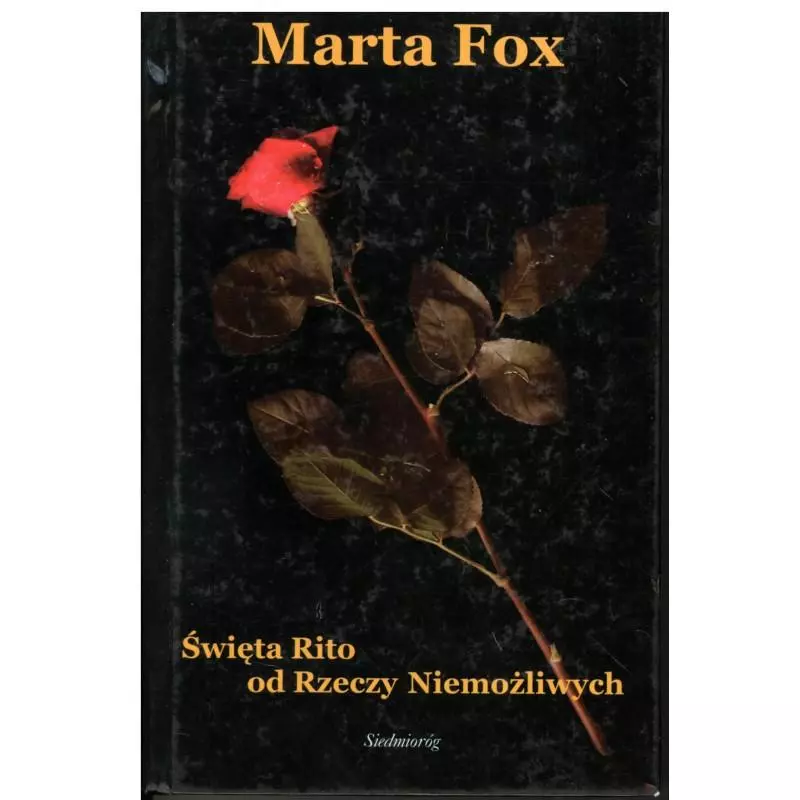 SWIETA RITO OD RZECZY NIEMOZLIWYCH Marta Fox - Siedmioróg SWIETA RITO OD RZECZY NIEMOZLIWYCH Marta Fox - Siedmioróg