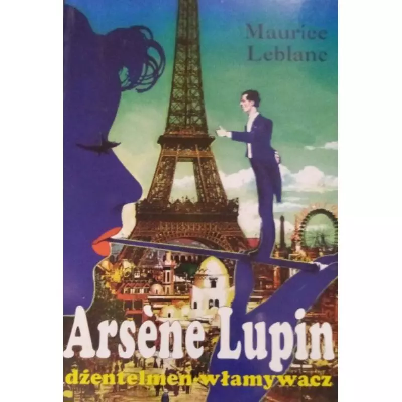 ARSENE LUPIN DŻENTELMEN-WŁAMYWACZ - Siedmioróg ARSENE LUPIN DŻENTELMEN-WŁAMYWACZ - Siedmioróg