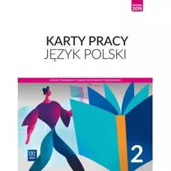 JĘZYK POLSKI KARTY PRACY 2 DLA LICEUM I TECHNIKUM ZAKRES PODSTAWOWY I ROZSZERZONY - WSiP