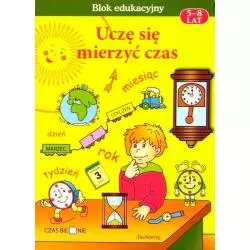 UCZĘ SIĘ MIERZYĆ CZAS. BLOK EDUKACYJNY 5-8 LAT - Siedmioróg